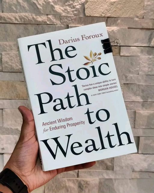 THE STOIC PATH TO WEALTH: BUILDING PROSPERITY WITH WISDOM AND RESILIENCE